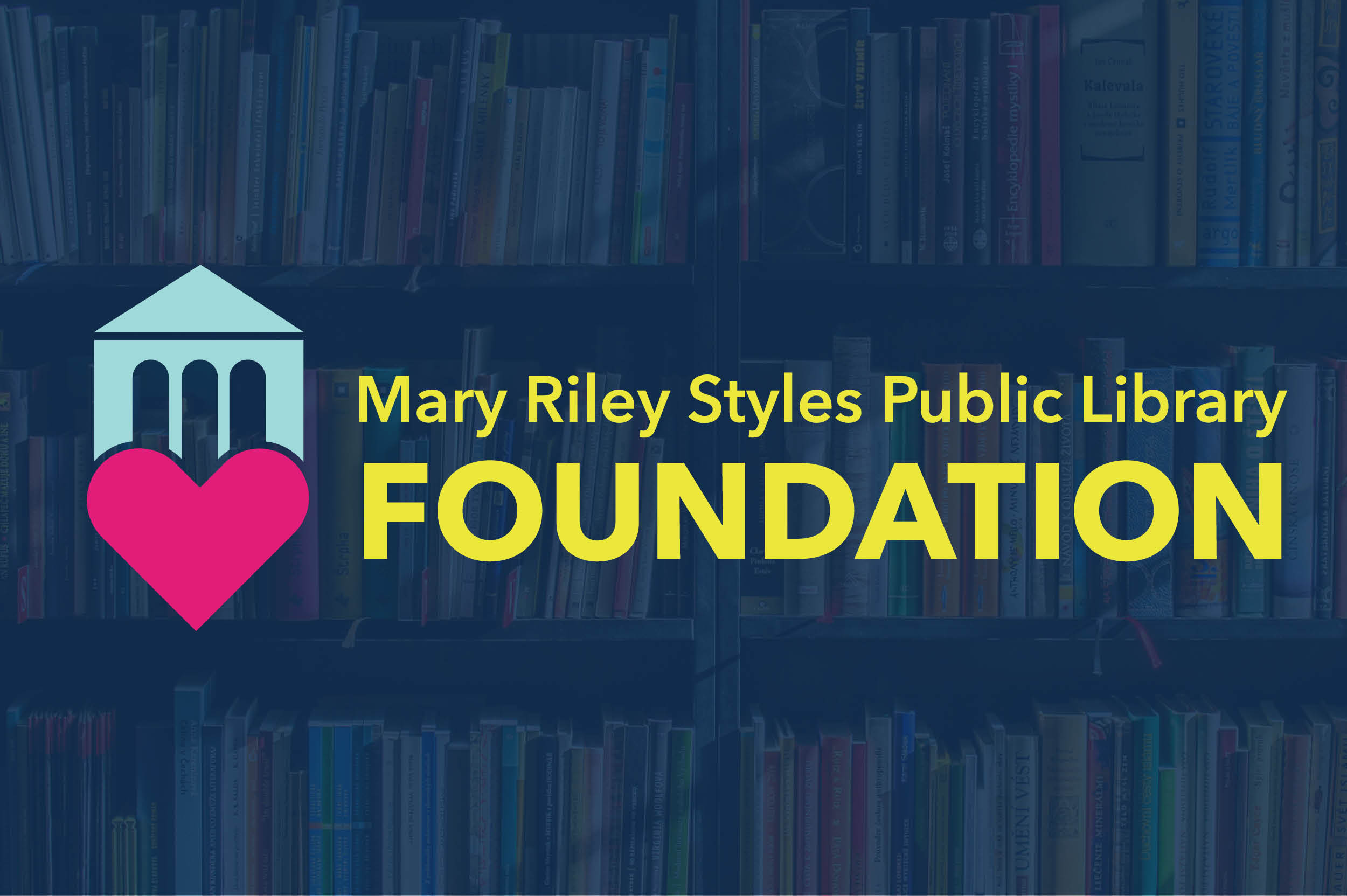 Mary Riley Styles Public Library Foundation